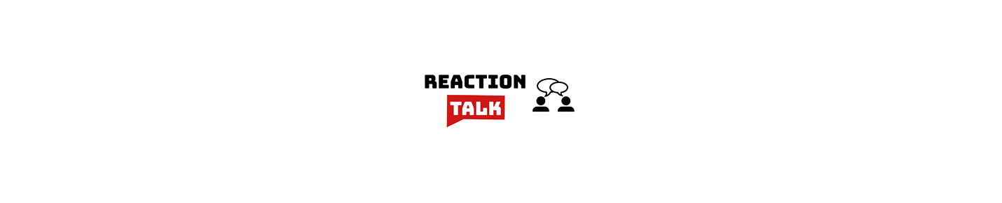 Reaction Talk Open