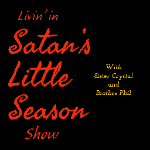 Livin' in SATAN'S LITTLE SEASON Show
