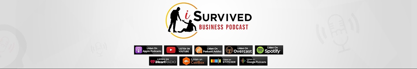 I Survived Business Podcast