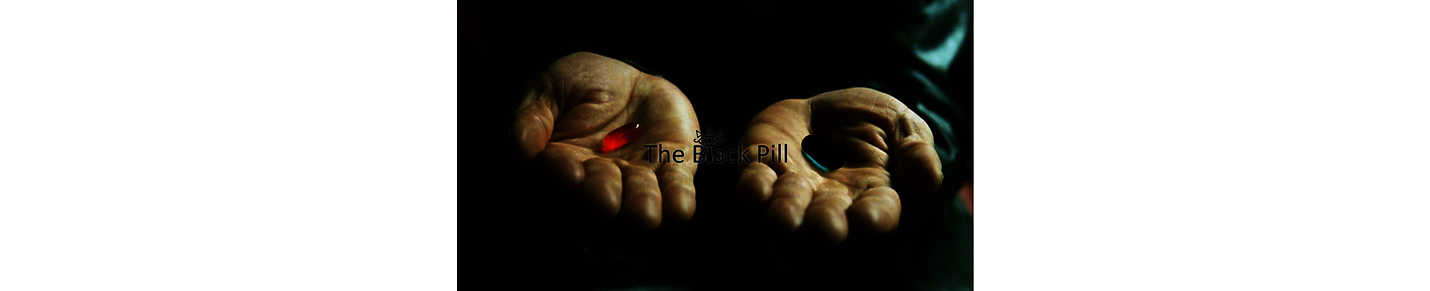 The Black Pill