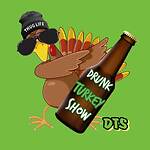 DRUNK Turkey Show