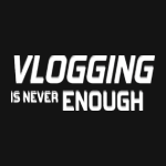 Vlogging is Never Enough