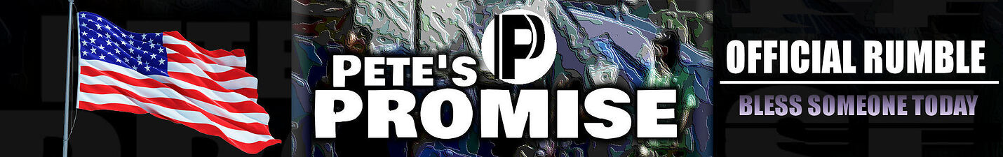 Pete's Promise Official Rumble Channel