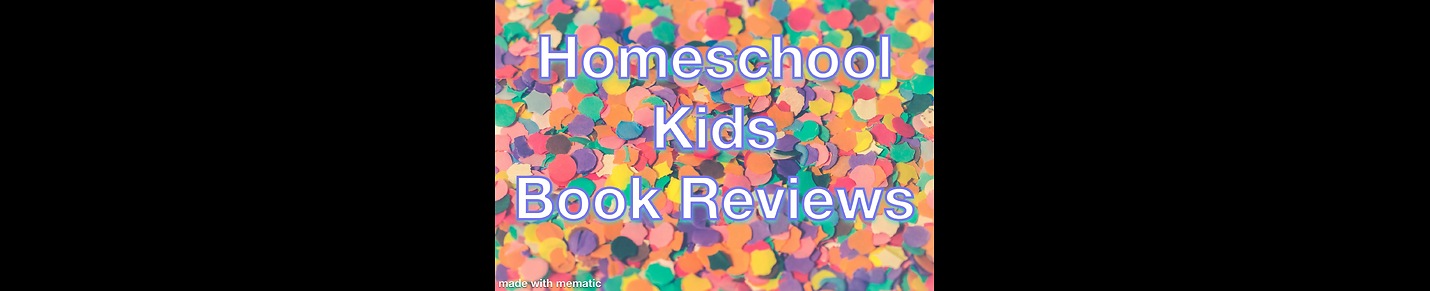 Homeschool Kids Book Reviews