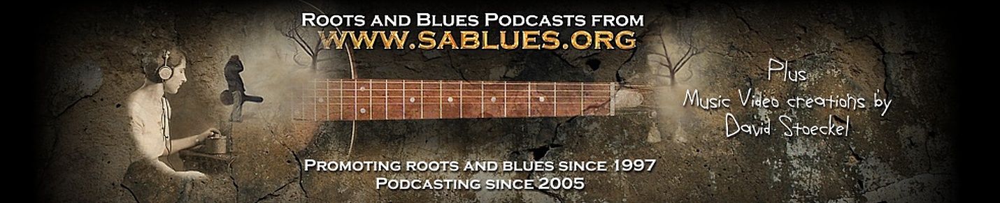 Roots and Blues Podcasts from wwww.sablues.org