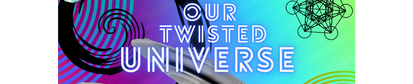 Our Twisted Universe