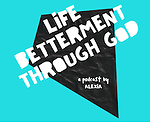 Life Betterment Through God