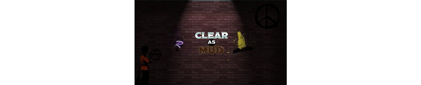 The Clear As Mud Podcast