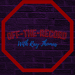 Off-The-Record with Ray Thomas