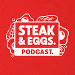 Steak and Eggs Podcast