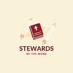 Stewards of the Word: Bible Studies, Resources, Discussion, and more