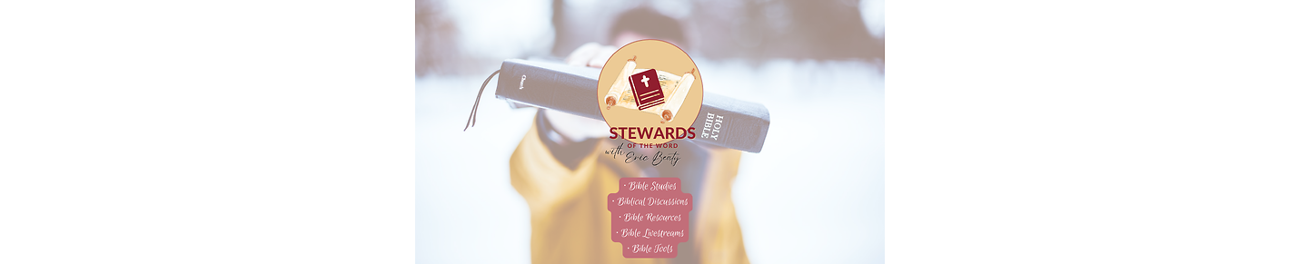 Stewards of the Word: Bible Studies, Resources, Discussion, and more