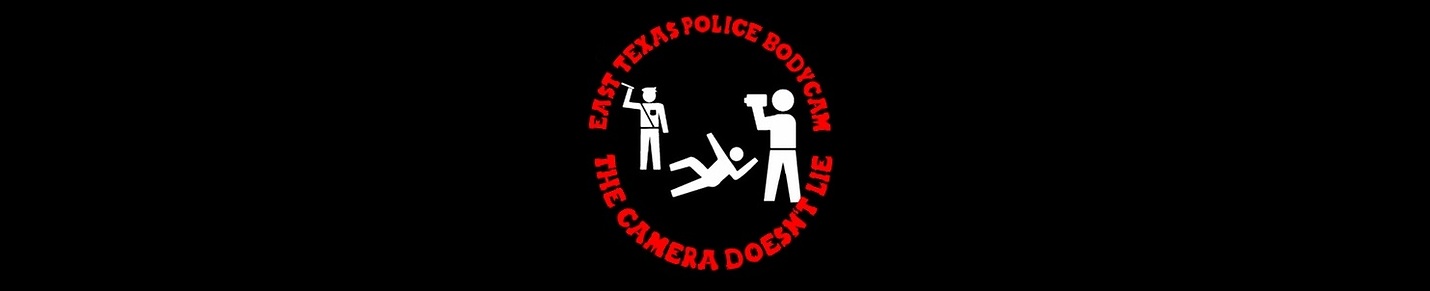 EAST TEXAS POLICE BODY CAM