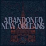 Abandoned New Orleans
