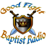 Good Fight Baptist Radio