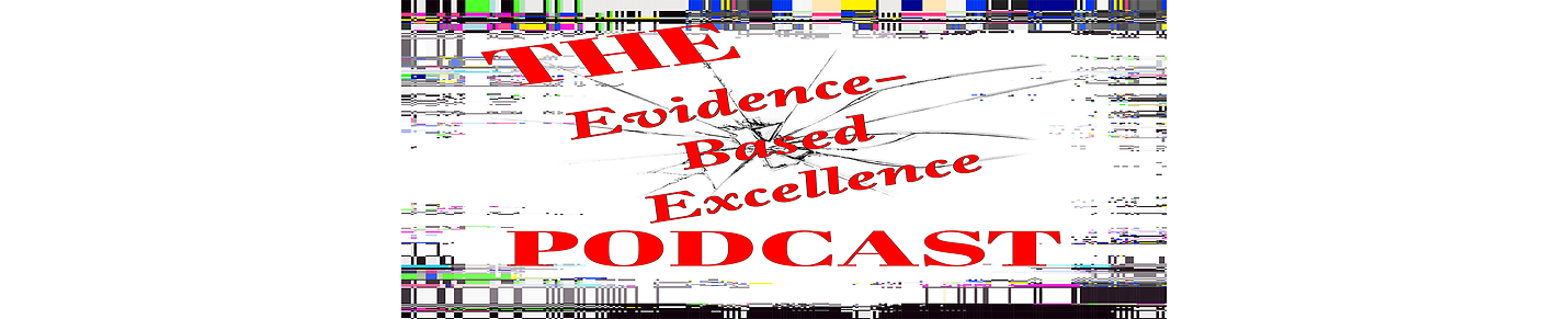 The Evidence-Based Excellence Podcast By George Cresswell