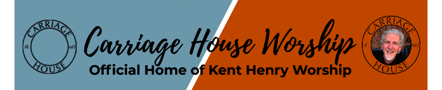 Carriage House Worship - Official Kent Henry