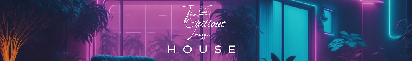 The Chillout Lounge: House