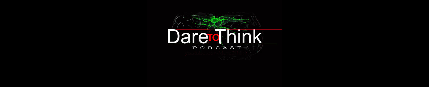 Dare To Think Podcast