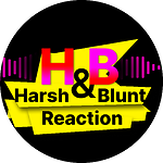 HarshAndBluntReaction