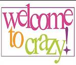 Welcome to Crazy
