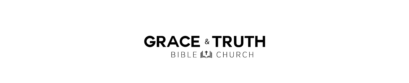 Grace & Truth Bible Church