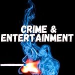 Crime & Entertainment