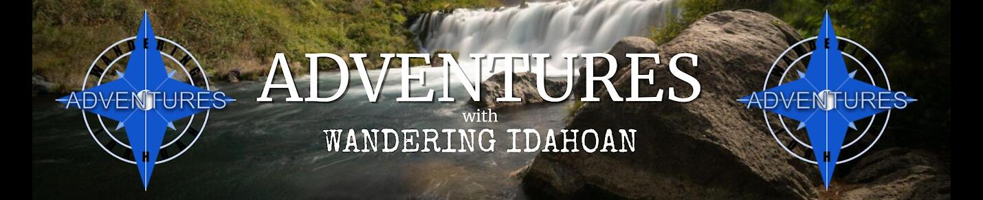 Adventures with Wandering Idahoan