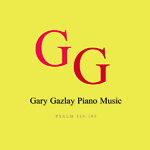 Gary Gazlay - Piano Music