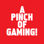 A Pinch of Gaming!