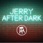Jerry After Dark