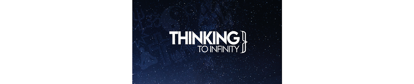 Thinking to Infinity