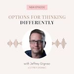 Options for Thinking Differently