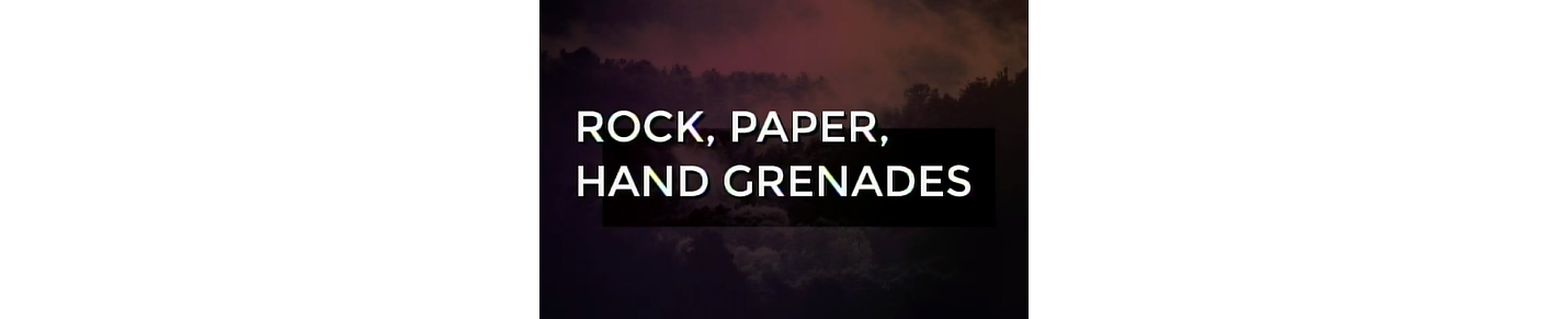 Rock, Paper, Hand Grenades